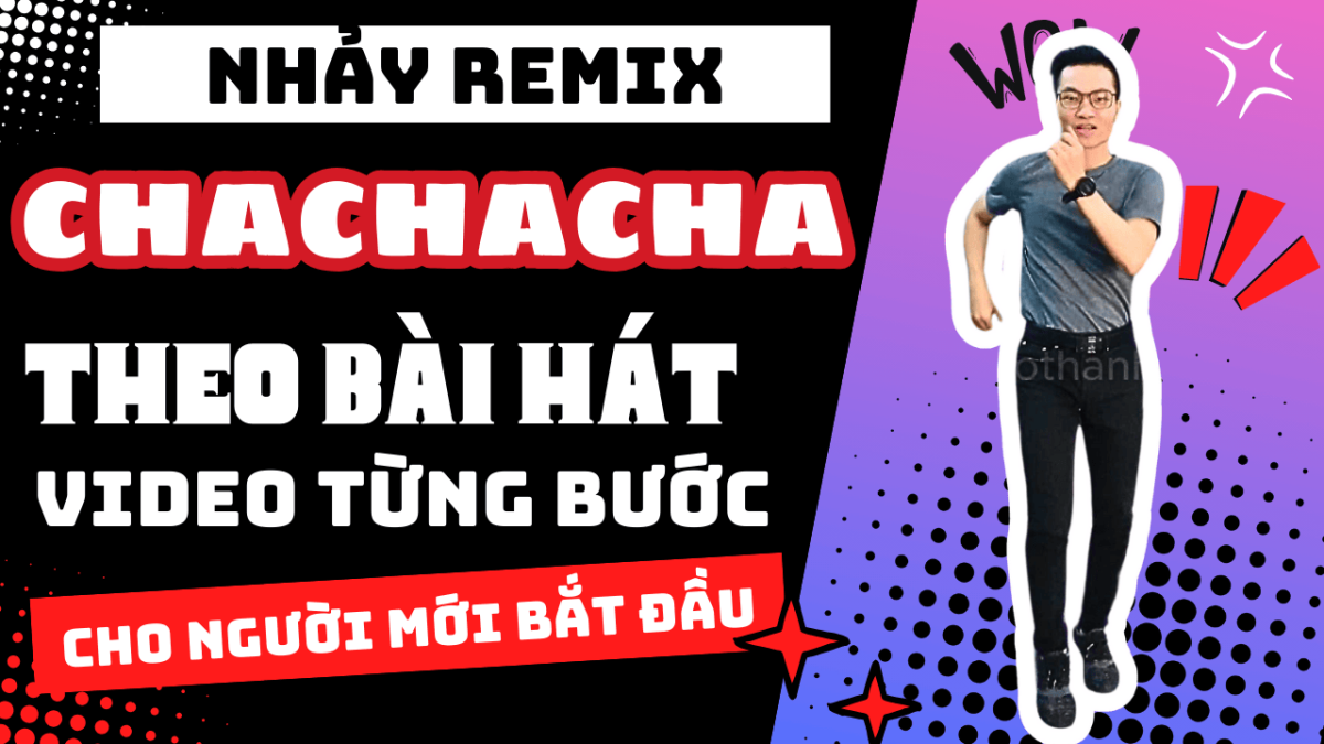 NHẢY THEO BÀI CHACHACHA REMIX TỪNG BƯỚC