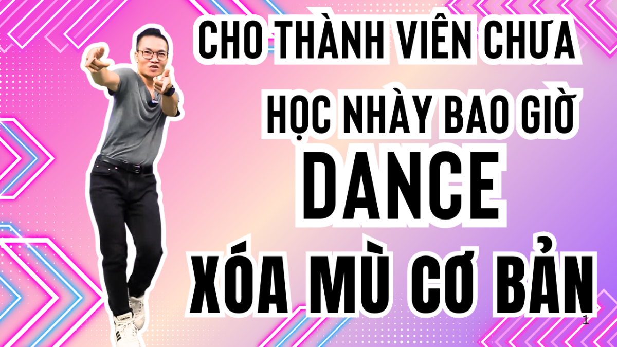 Xóa Mù Cơ Bản Dance cho người chưa học nhảy bao giờ Cao Thanh Dance